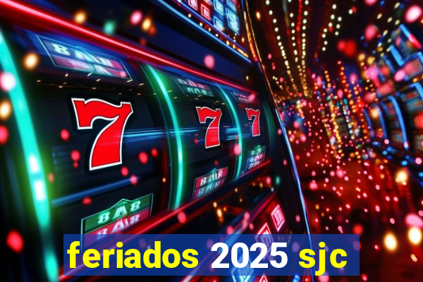 feriados 2025 sjc